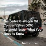 Problemen met de Mercedes G‑Wagon OCV-solenoïde:symptomen, oorzaken en reparatierichtlijnen 