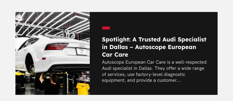 Vind de beste Audi-monteur in Dallas:12 essentiële vragen om uw investering te beschermen 