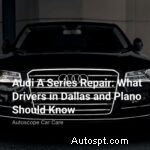 Audi A-serie reparaties in Dallas en Plano:deskundige gids voor chauffeurs 